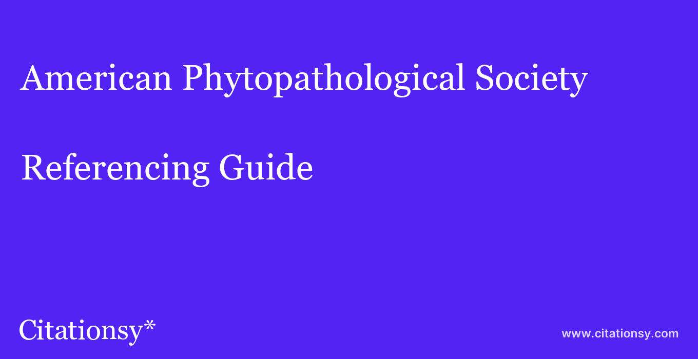 cite American Phytopathological Society  — Referencing Guide